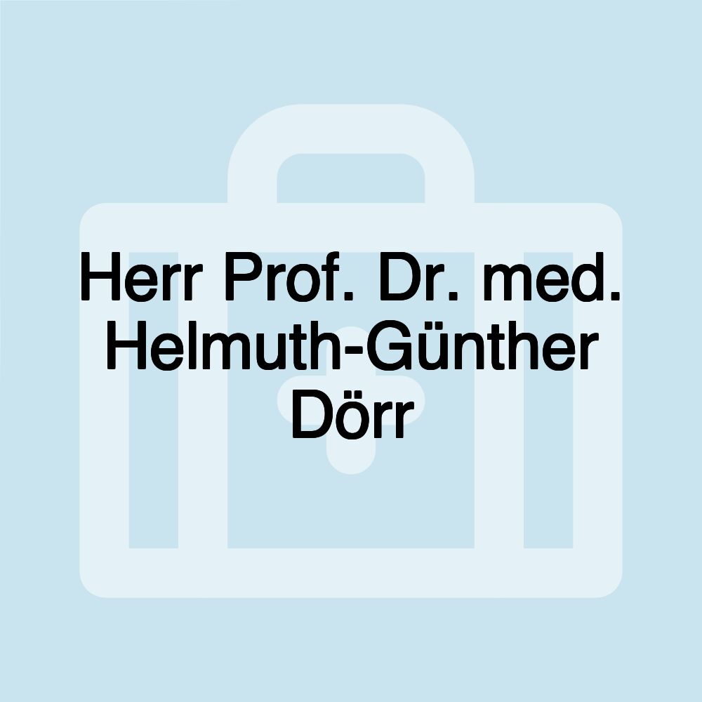 Herr Prof. Dr. med. Helmuth-Günther Dörr