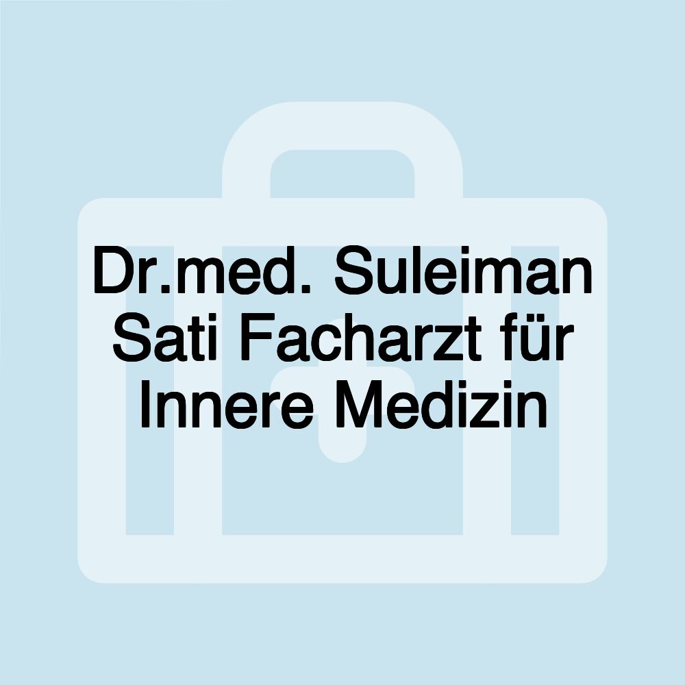 Dr.med. Suleiman Sati Facharzt für Innere Medizin