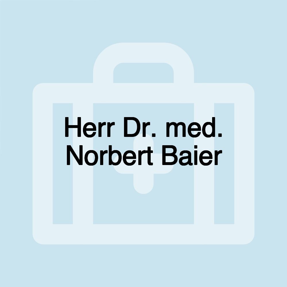 Herr Dr. med. Norbert Baier