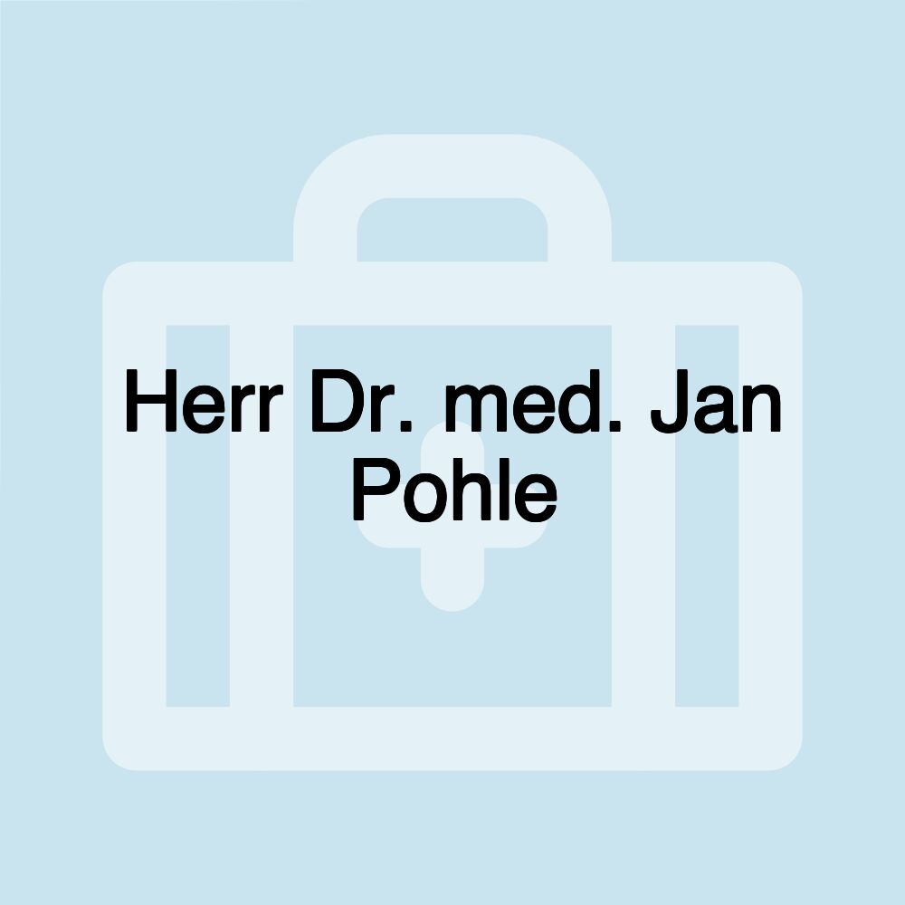 Herr Dr. med. Jan Pohle