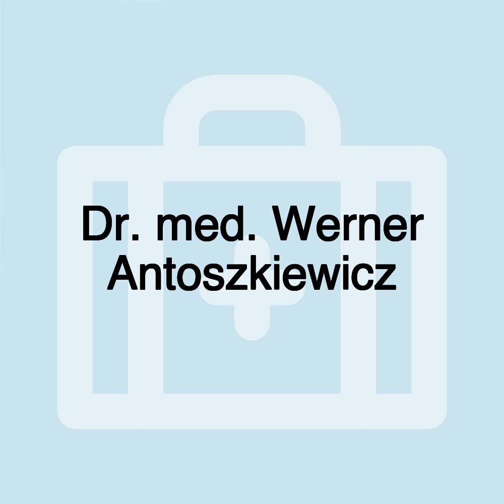 Dr. med. Werner Antoszkiewicz