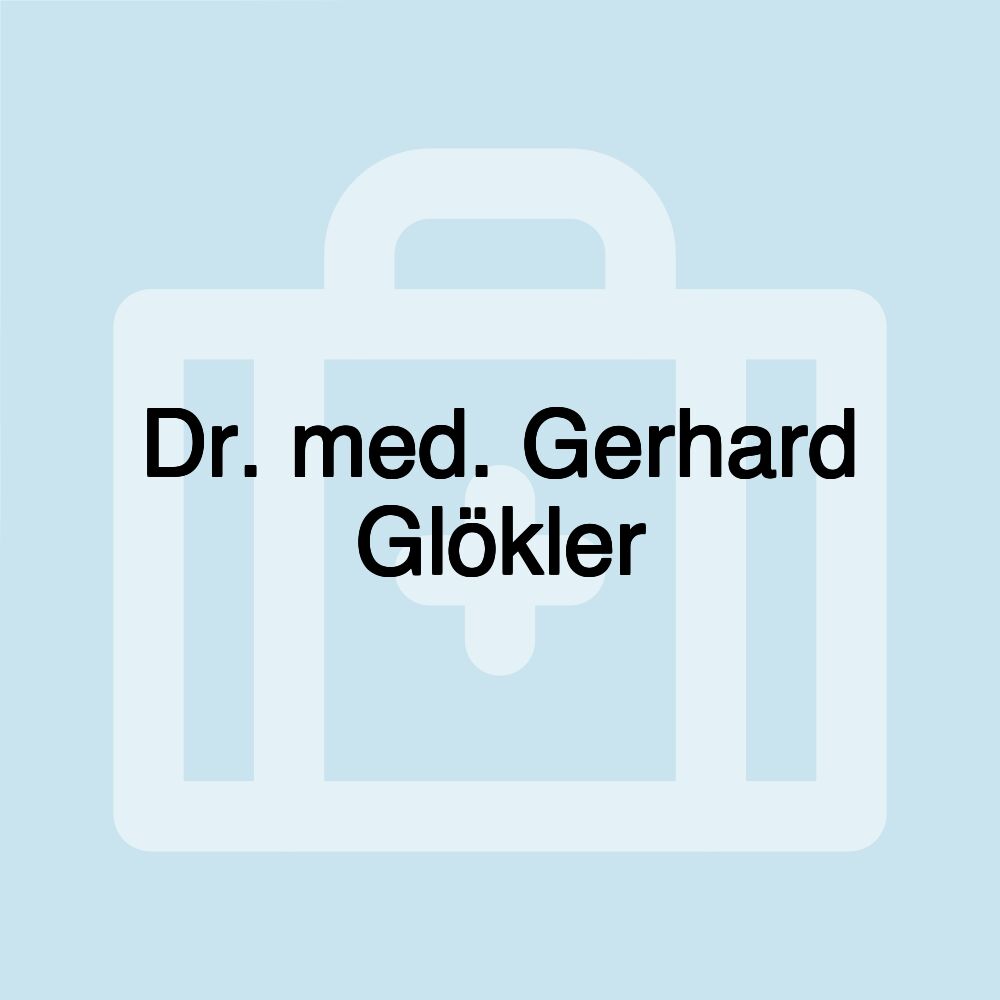 Dr. med. Gerhard Glökler