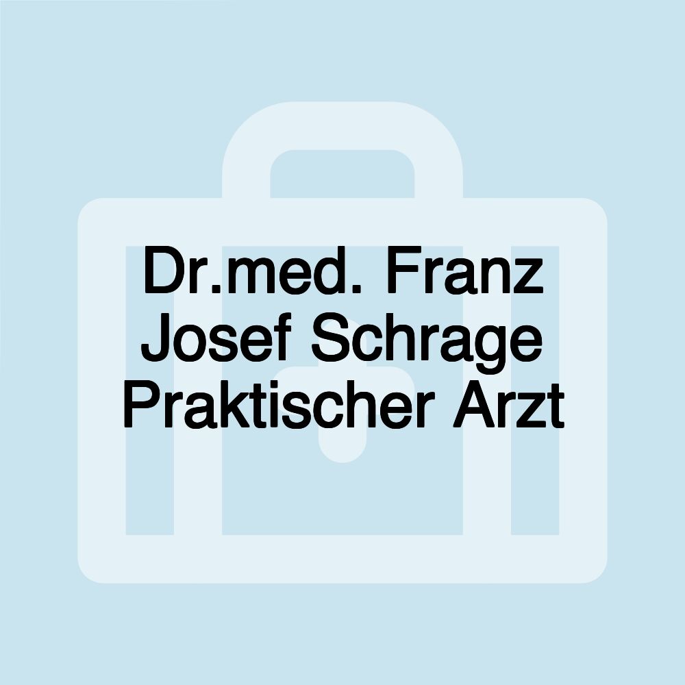 Dr.med. Franz Josef Schrage Praktischer Arzt