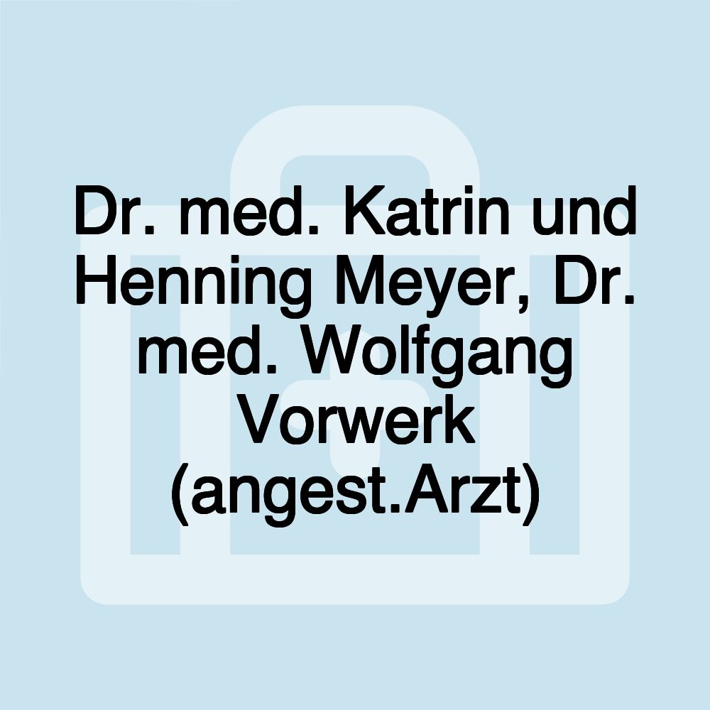 Dr. med. Katrin und Henning Meyer, Dr. med. Wolfgang Vorwerk (angest.Arzt)