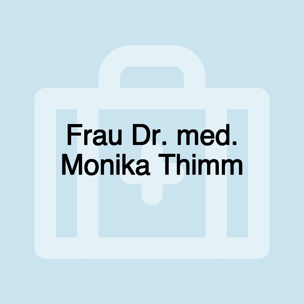 Frau Dr. med. Monika Thimm