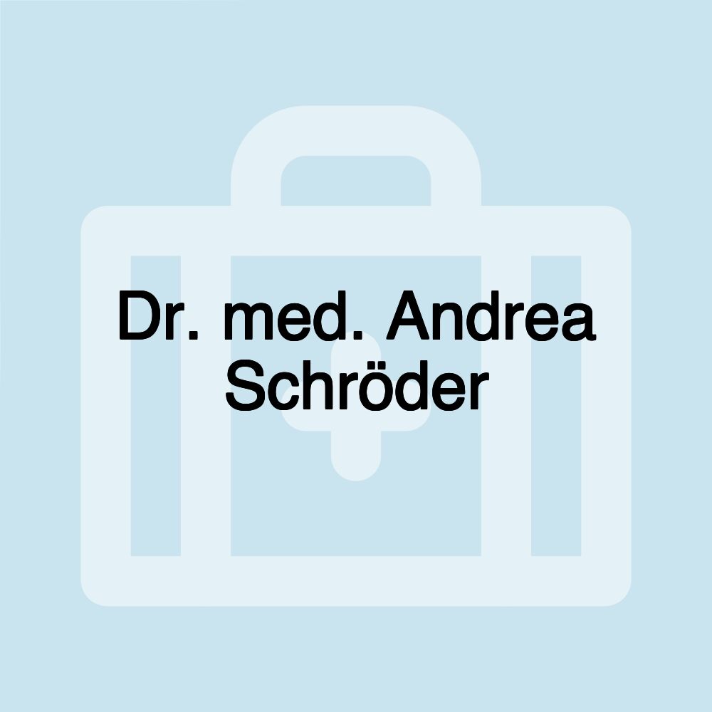 Dr. med. Andrea Schröder