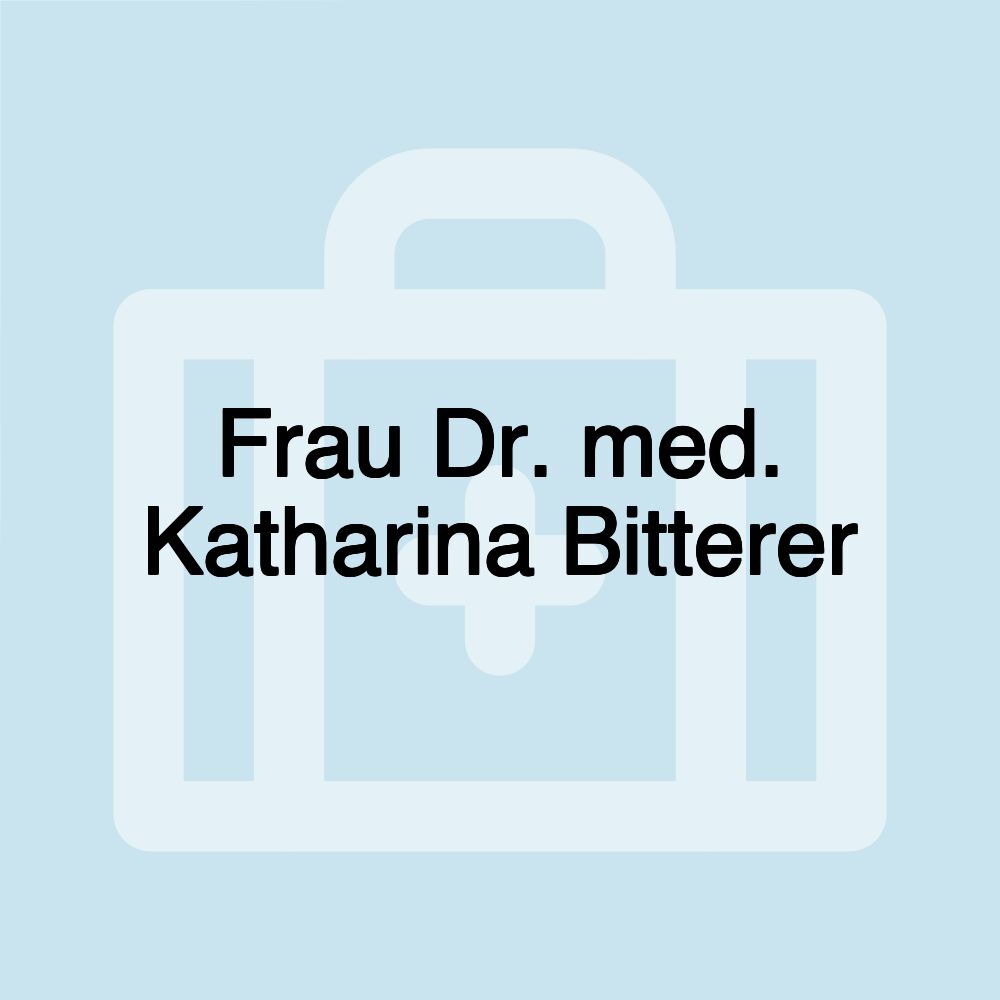 Frau Dr. med. Katharina Bitterer