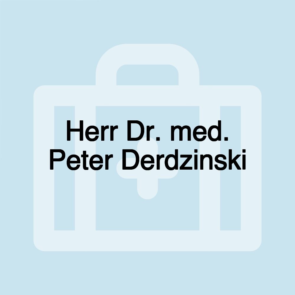 Herr Dr. med. Peter Derdzinski