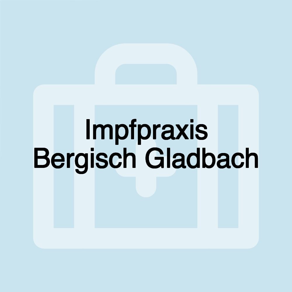 Impfpraxis Bergisch Gladbach