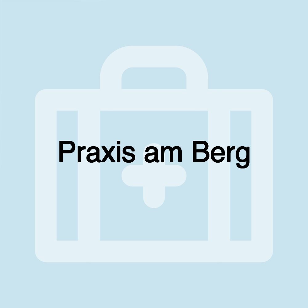 Praxis am Berg