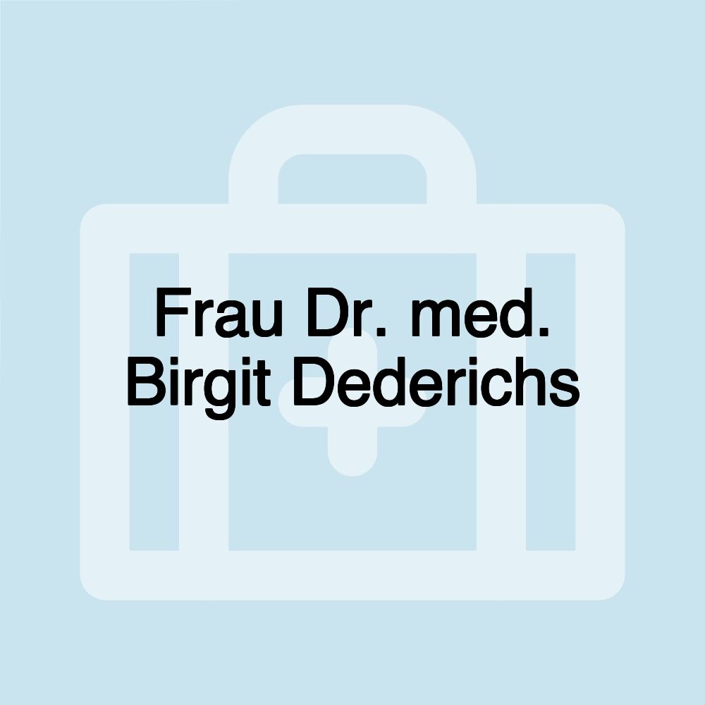 Frau Dr. med. Birgit Dederichs