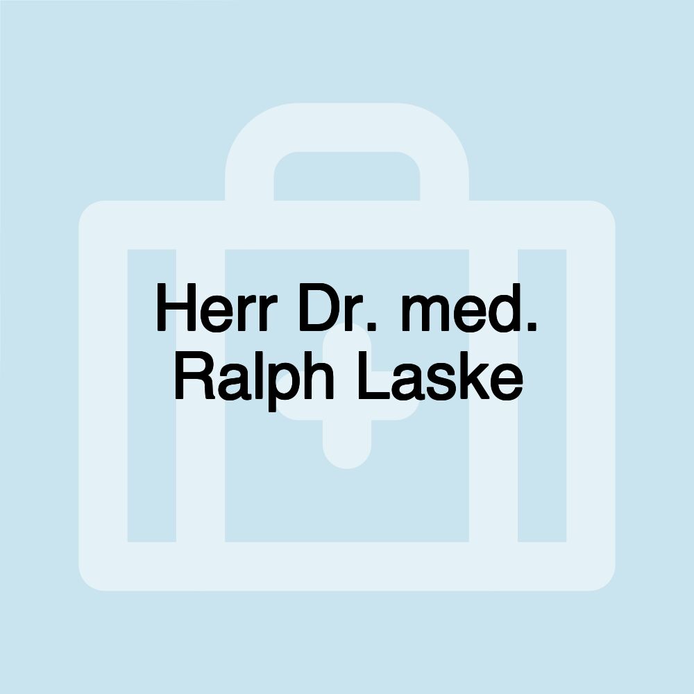 Herr Dr. med. Ralph Laske