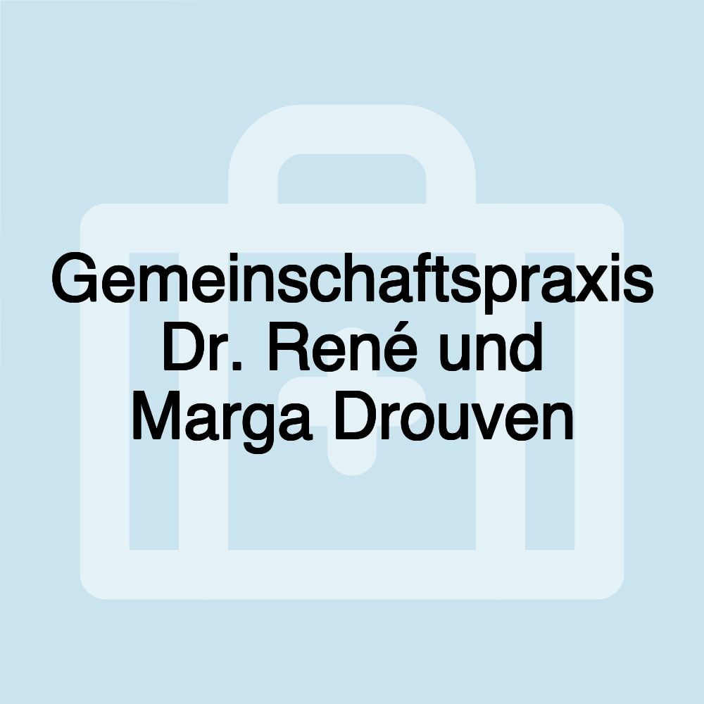 Gemeinschaftspraxis Dr. René und Marga Drouven