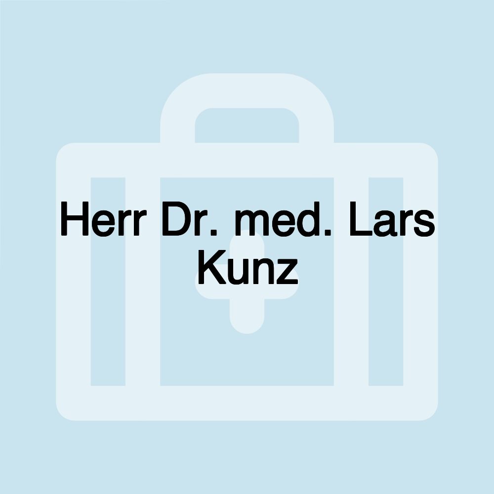 Herr Dr. med. Lars Kunz