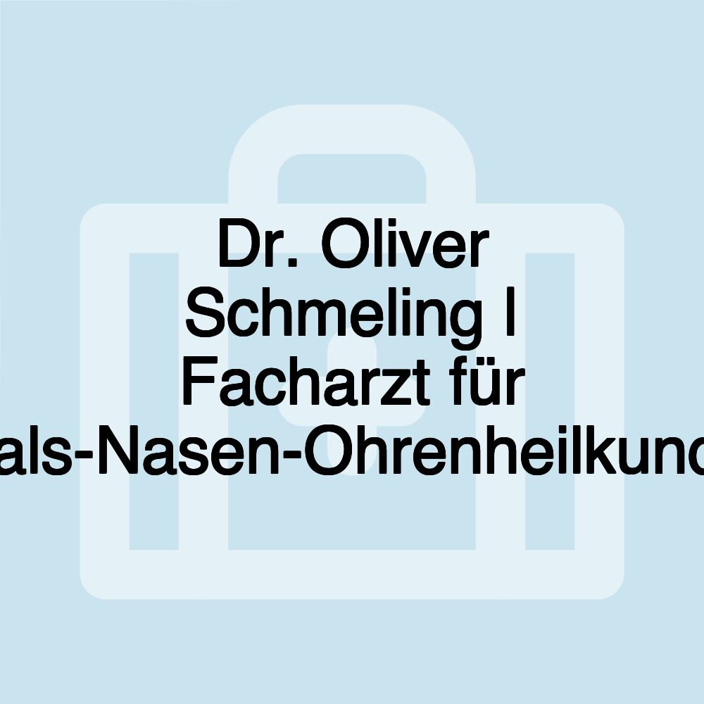 Dr. Oliver Schmeling | Facharzt für Hals-Nasen-Ohrenheilkunde