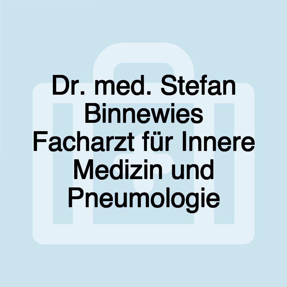 Dr. med. Stefan Binnewies Facharzt für Innere Medizin und Pneumologie