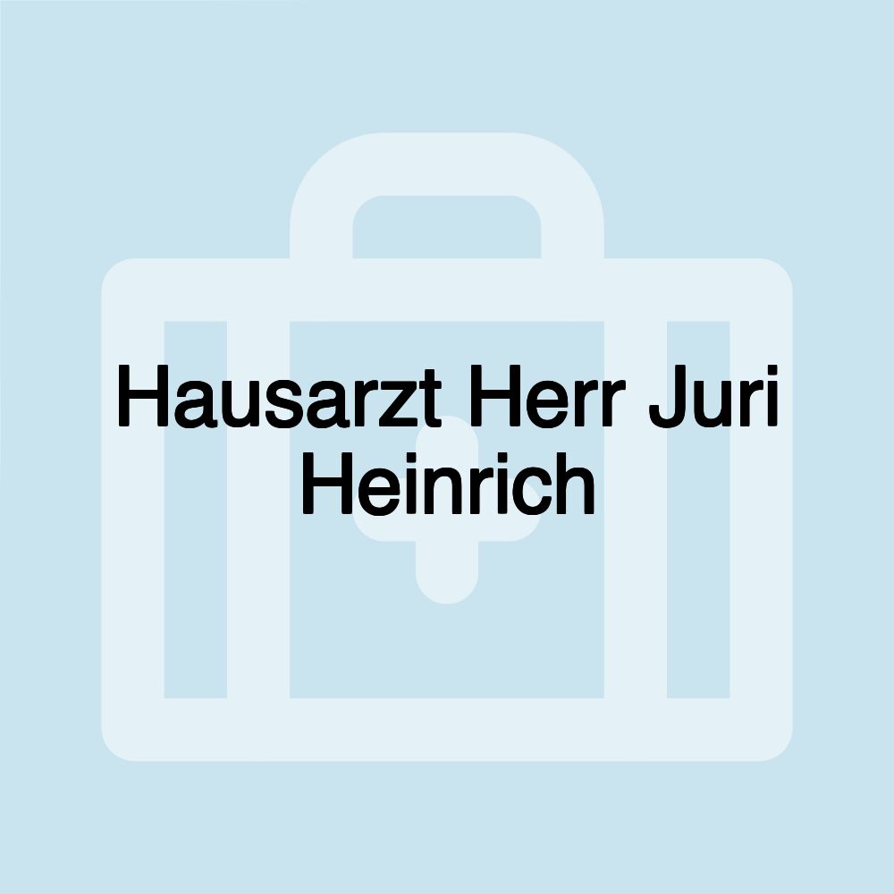 Hausarzt Herr Juri Heinrich