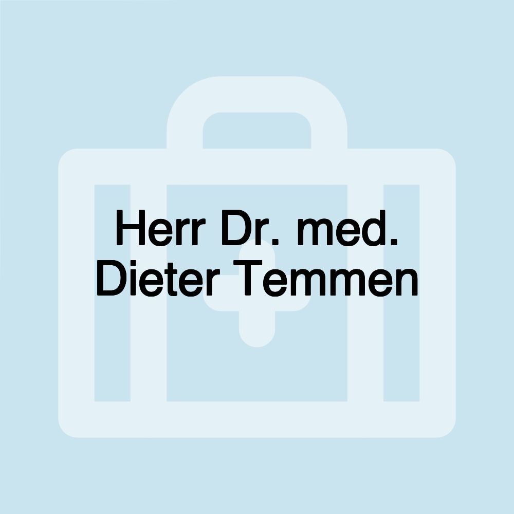 Herr Dr. med. Dieter Temmen