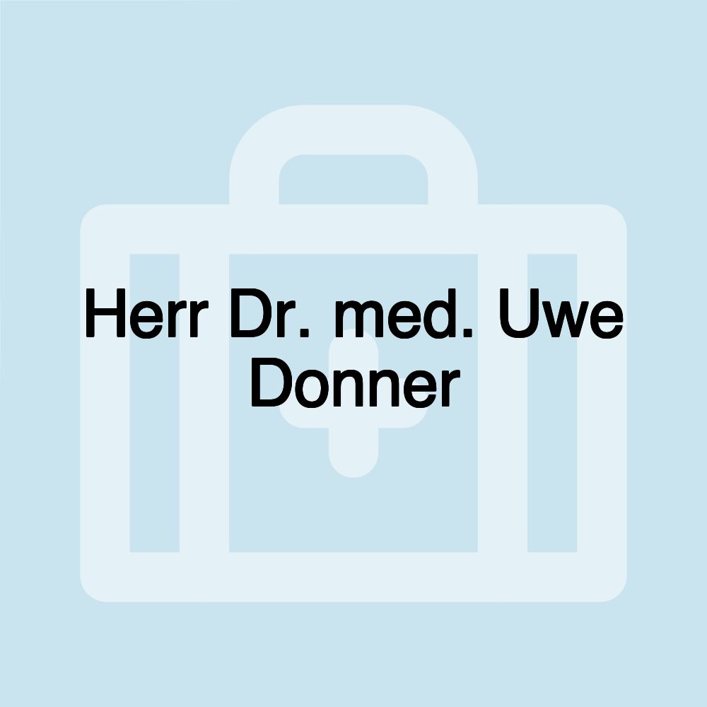 Herr Dr. med. Uwe Donner