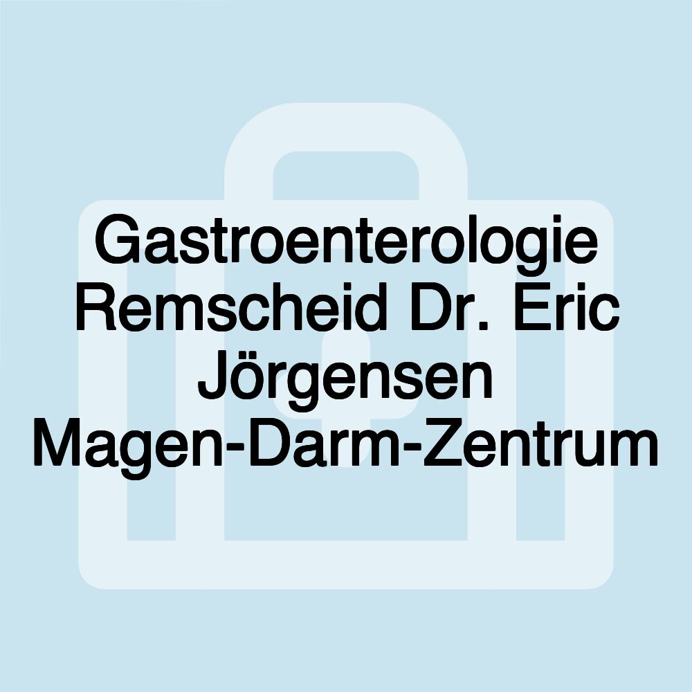 Gastroenterologie Remscheid Dr. Eric Jörgensen Magen-Darm-Zentrum