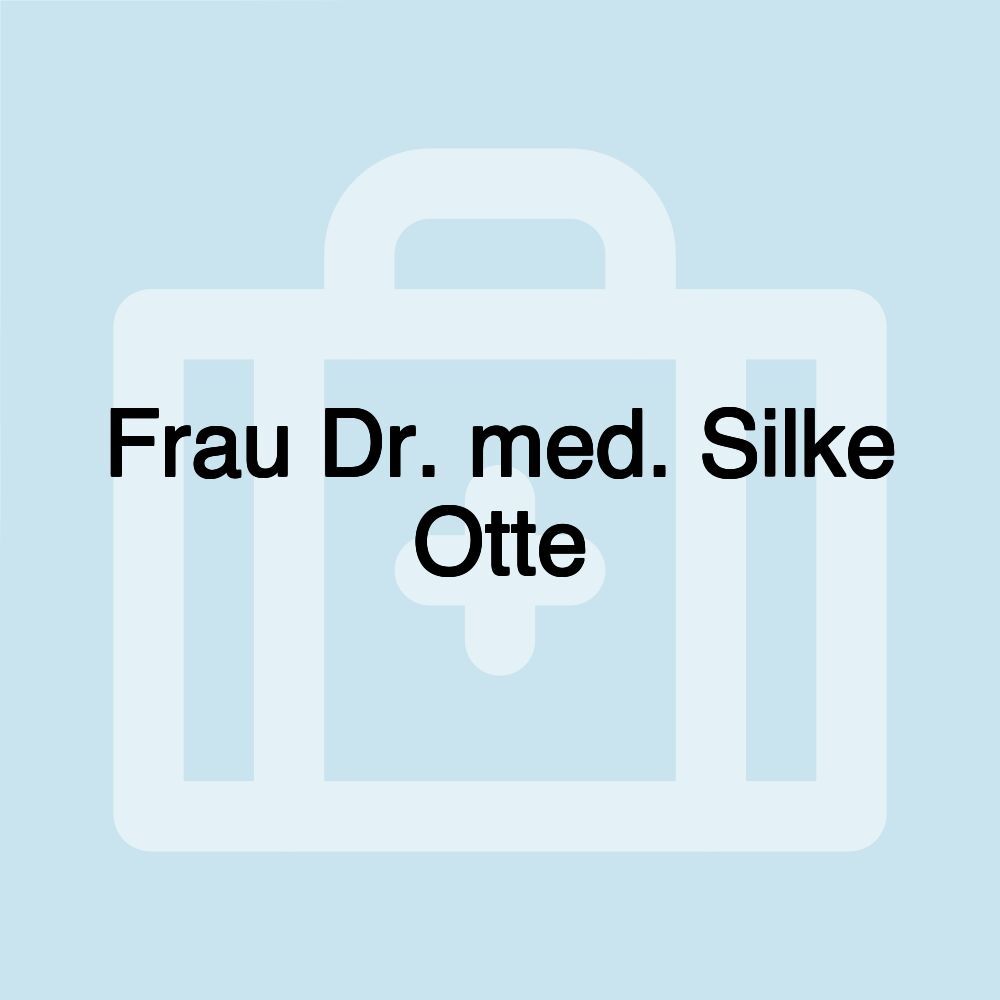 Frau Dr. med. Silke Otte