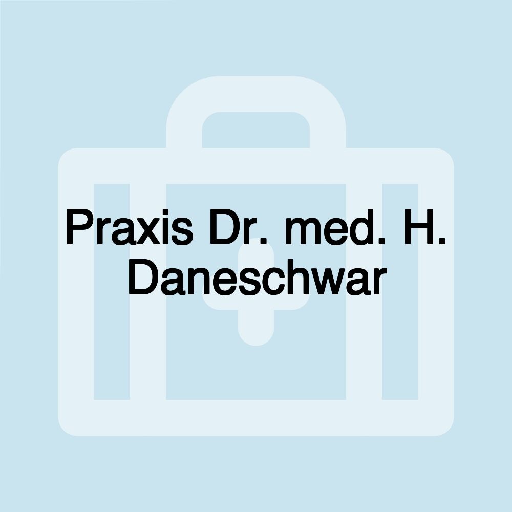 Praxis Dr. med. H. Daneschwar