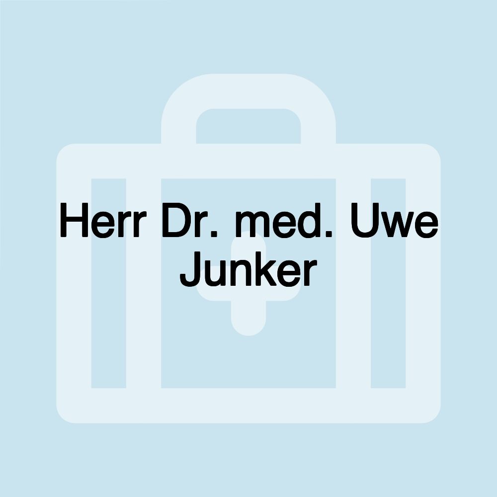 Herr Dr. med. Uwe Junker