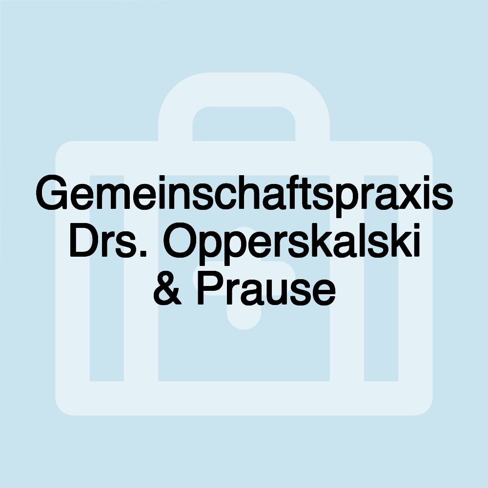 Gemeinschaftspraxis Drs. Opperskalski & Prause