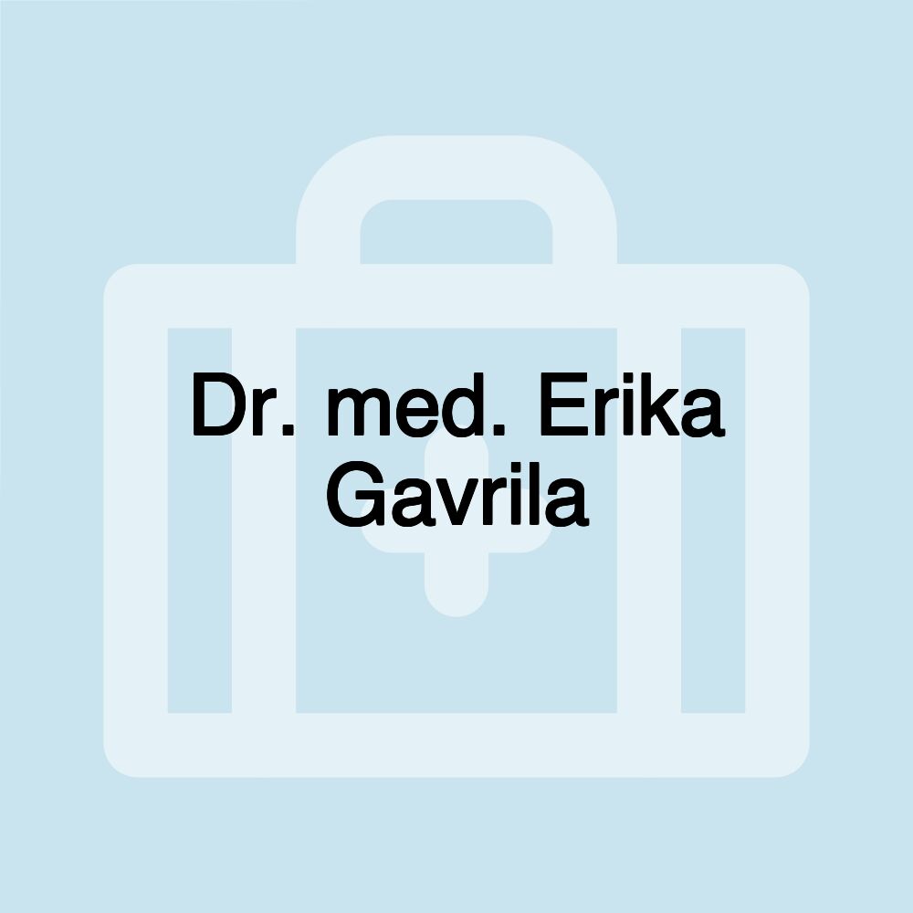 Dr. med. Erika Gavrila