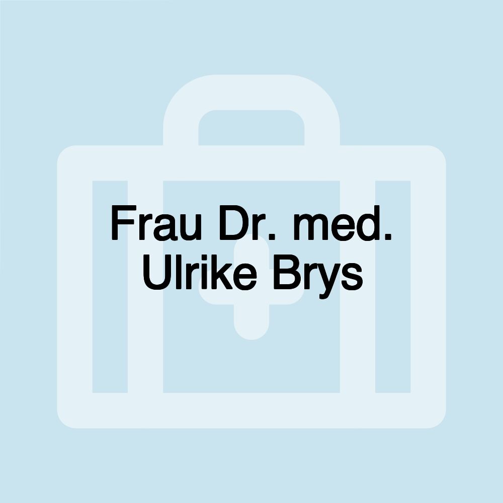 Frau Dr. med. Ulrike Brys