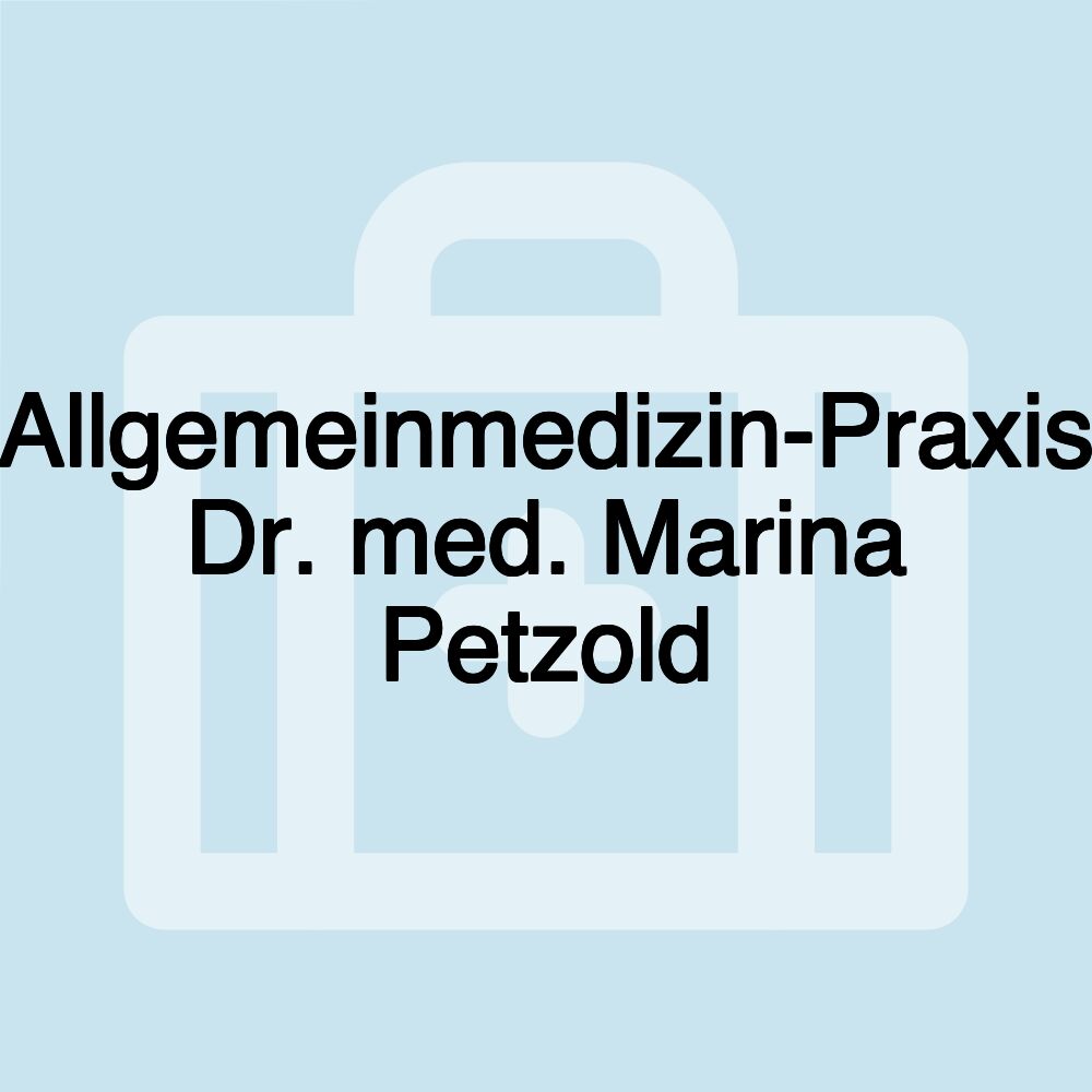 Allgemeinmedizin-Praxis Dr. med. Marina Petzold