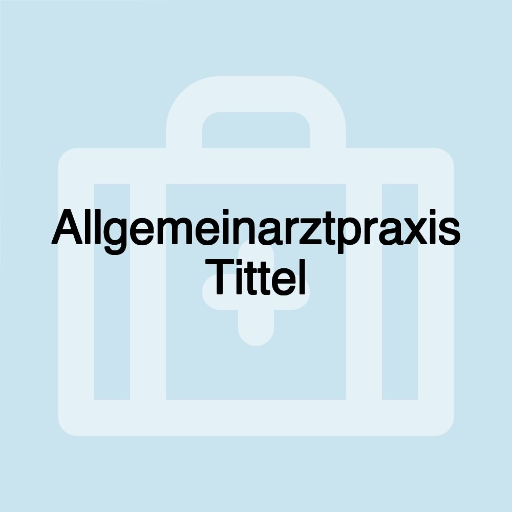 Allgemeinarztpraxis Tittel