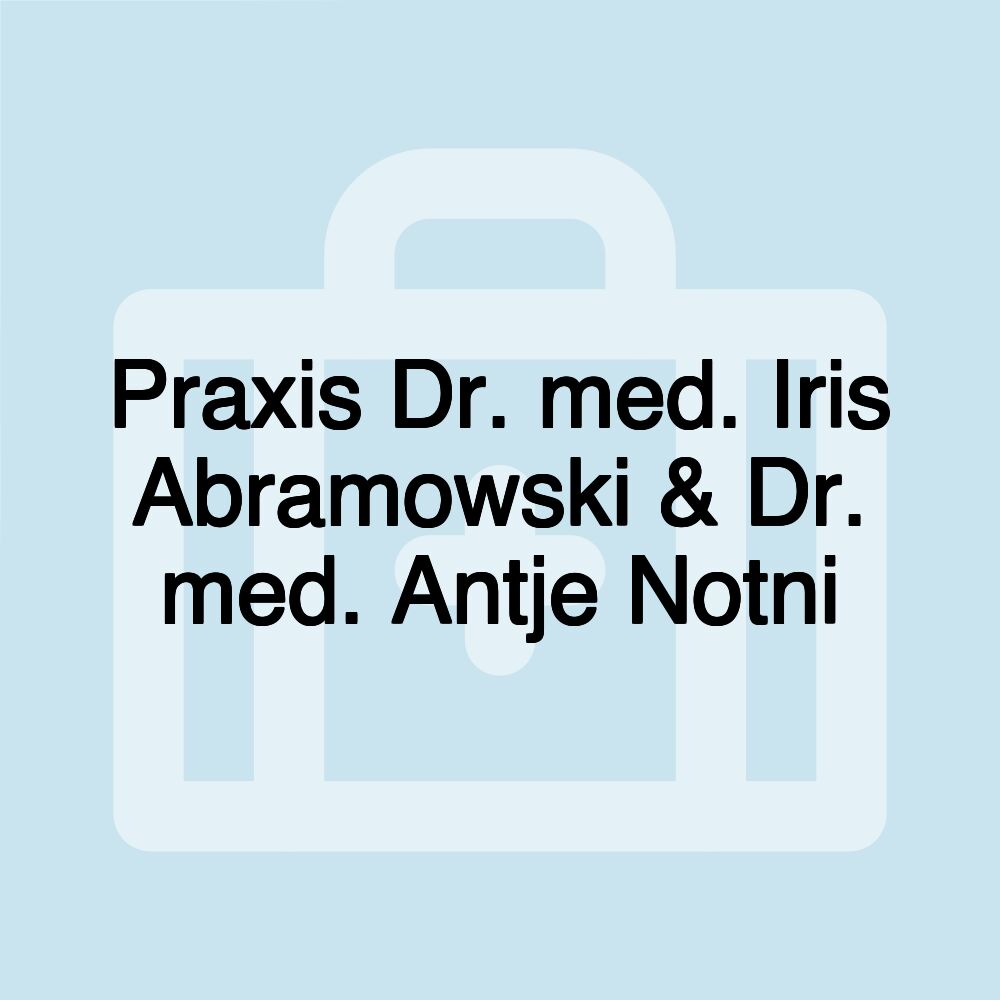 Praxis Dr. med. Iris Abramowski & Dr. med. Antje Notni