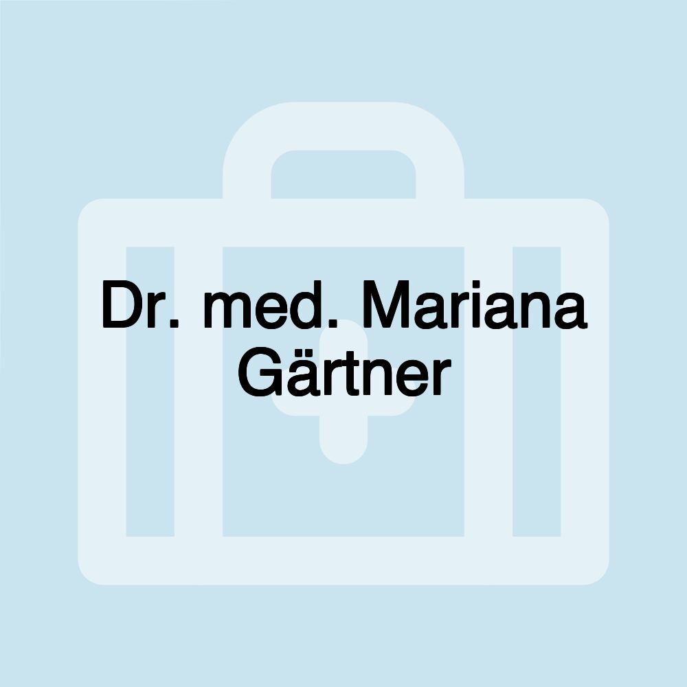 Dr. med. Mariana Gärtner