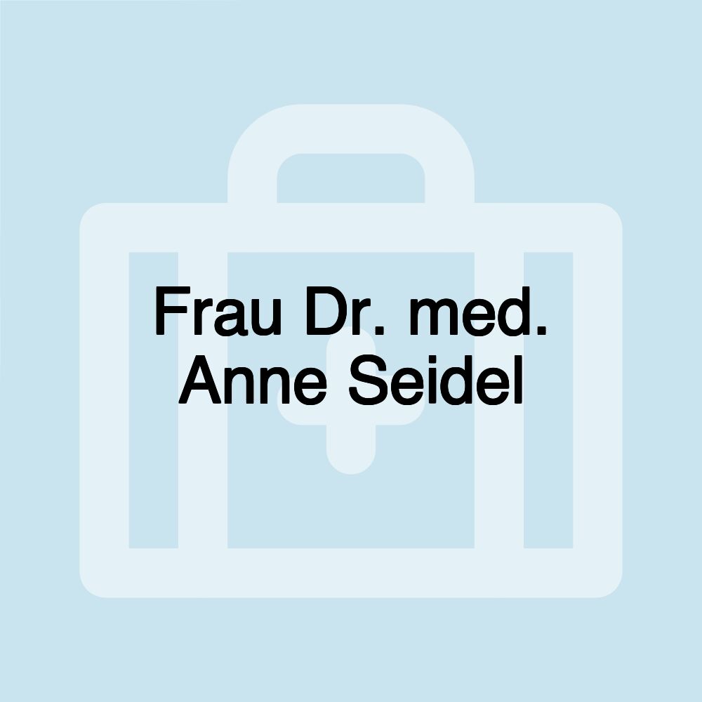 Frau Dr. med. Anne Seidel