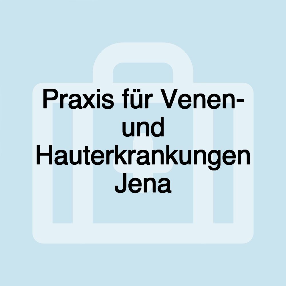 Praxis für Venen- und Hauterkrankungen Jena