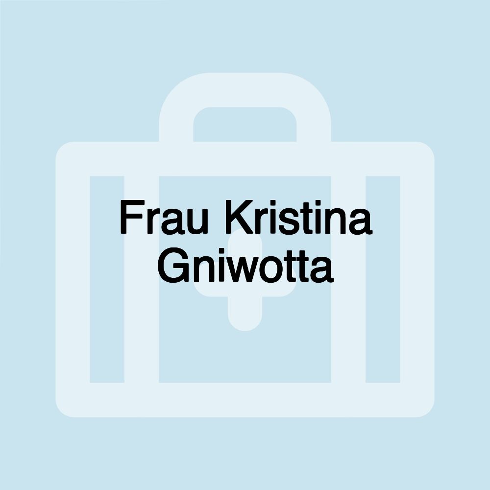 Frau Kristina Gniwotta