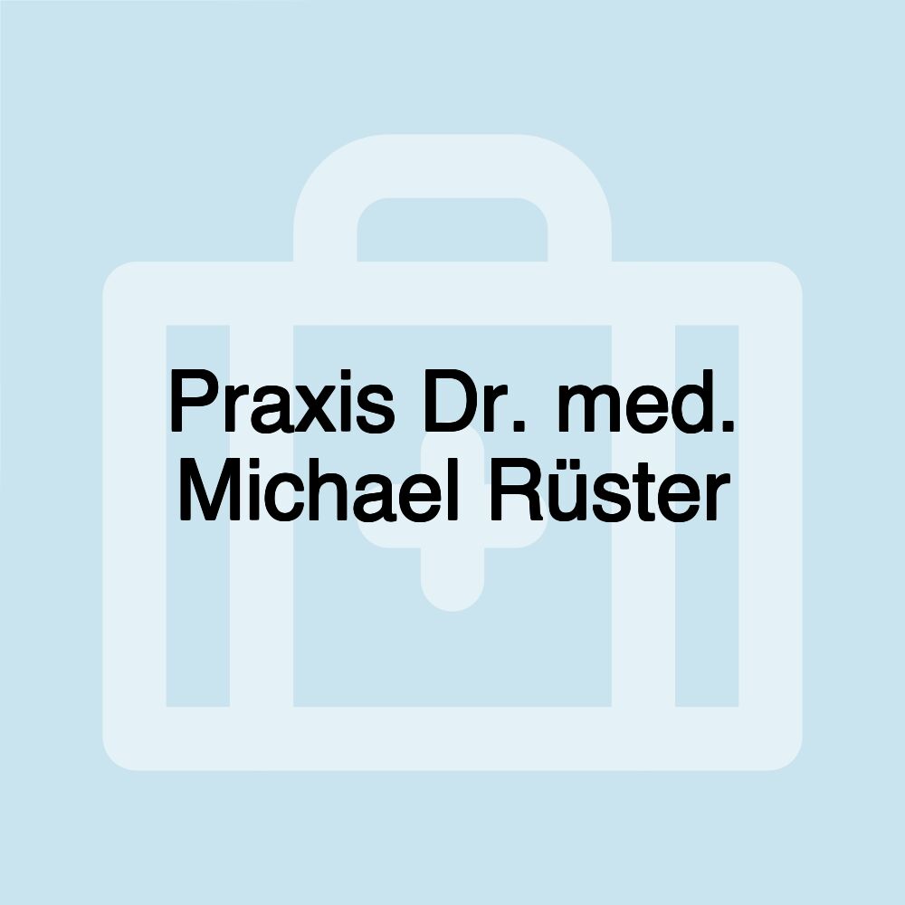 Praxis Dr. med. Michael Rüster