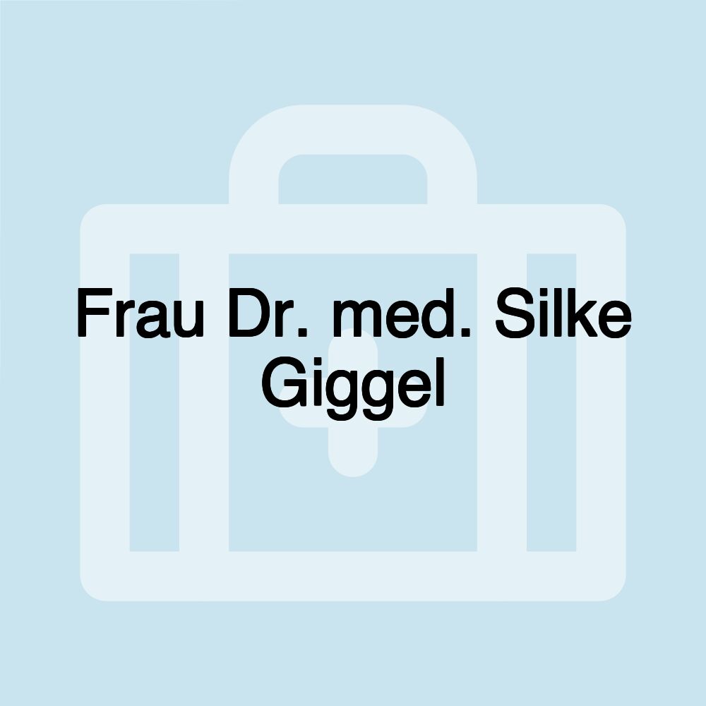 Frau Dr. med. Silke Giggel