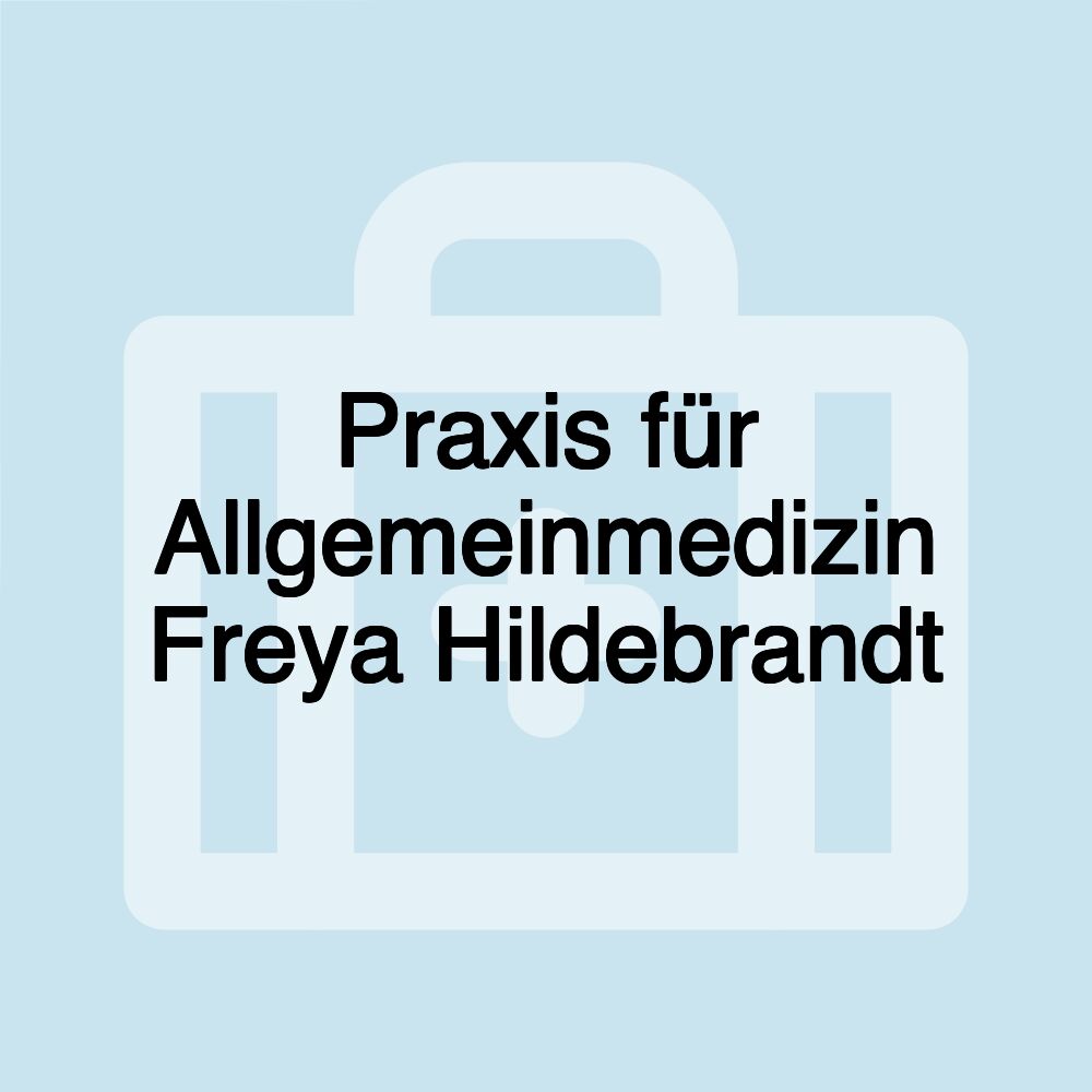 Praxis für Allgemeinmedizin Freya Hildebrandt