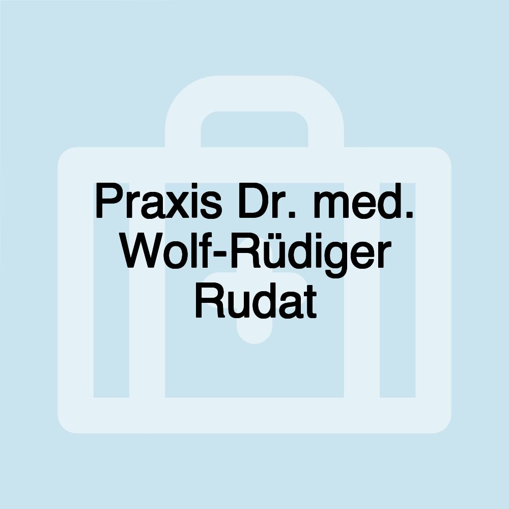 Praxis Dr. med. Wolf-Rüdiger Rudat