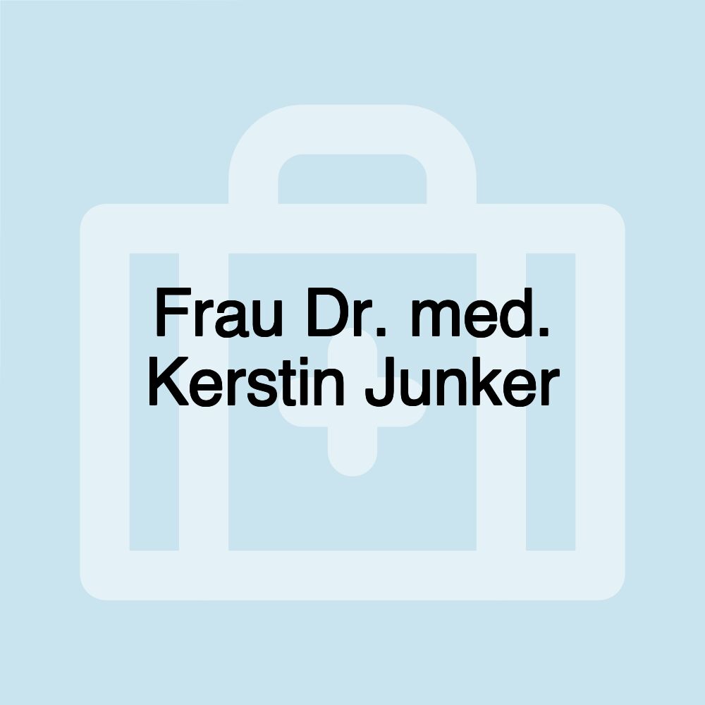 Frau Dr. med. Kerstin Junker