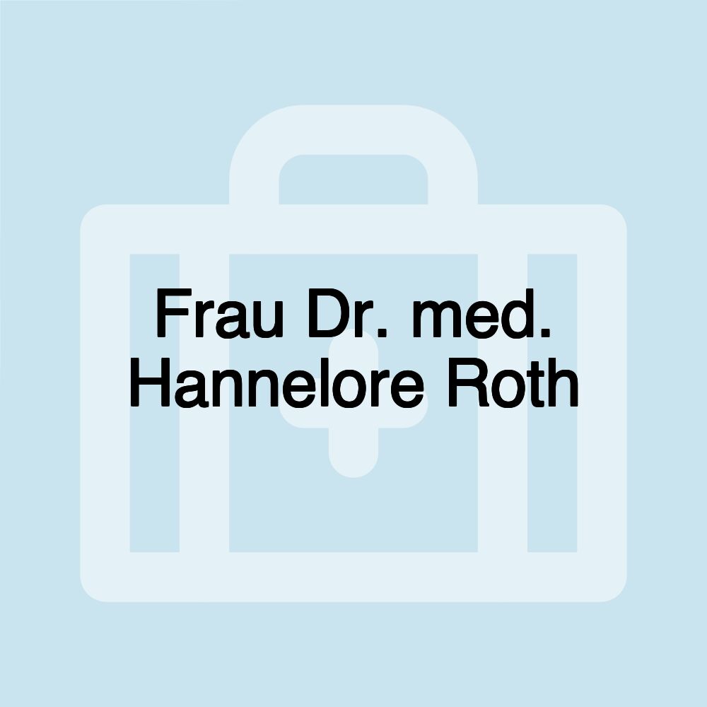 Frau Dr. med. Hannelore Roth