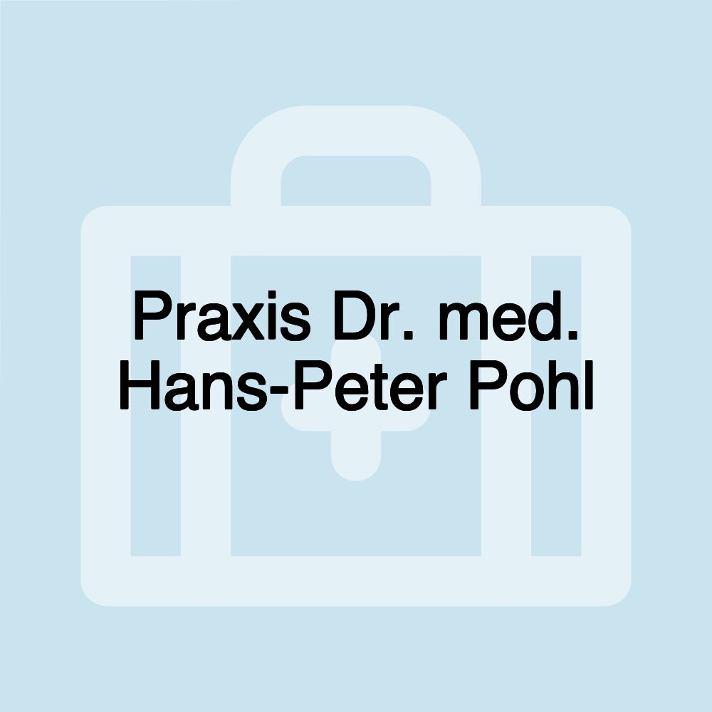 Praxis Dr. med. Hans-Peter Pohl