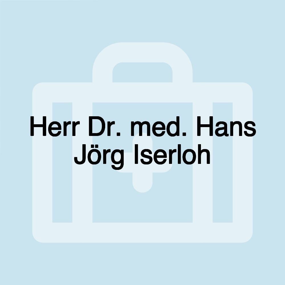 Herr Dr. med. Hans Jörg Iserloh