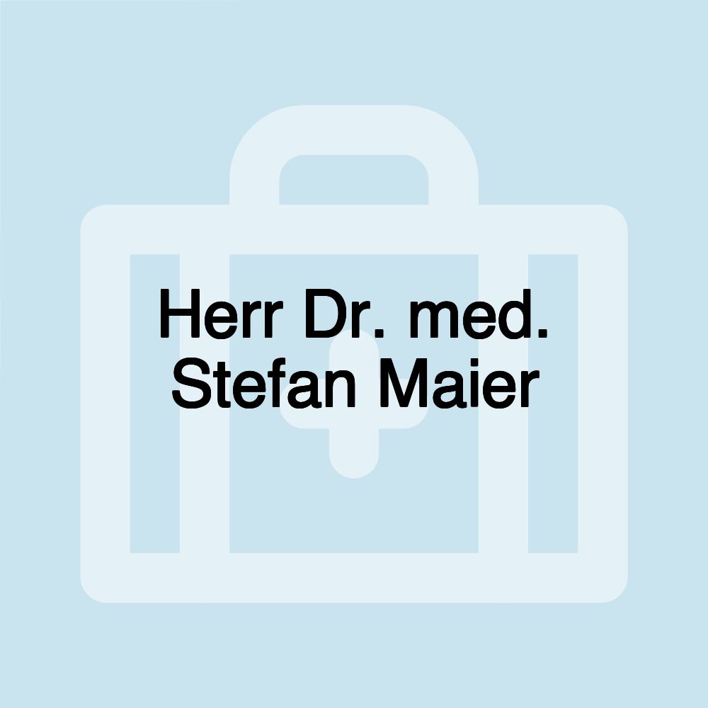 Herr Dr. med. Stefan Maier