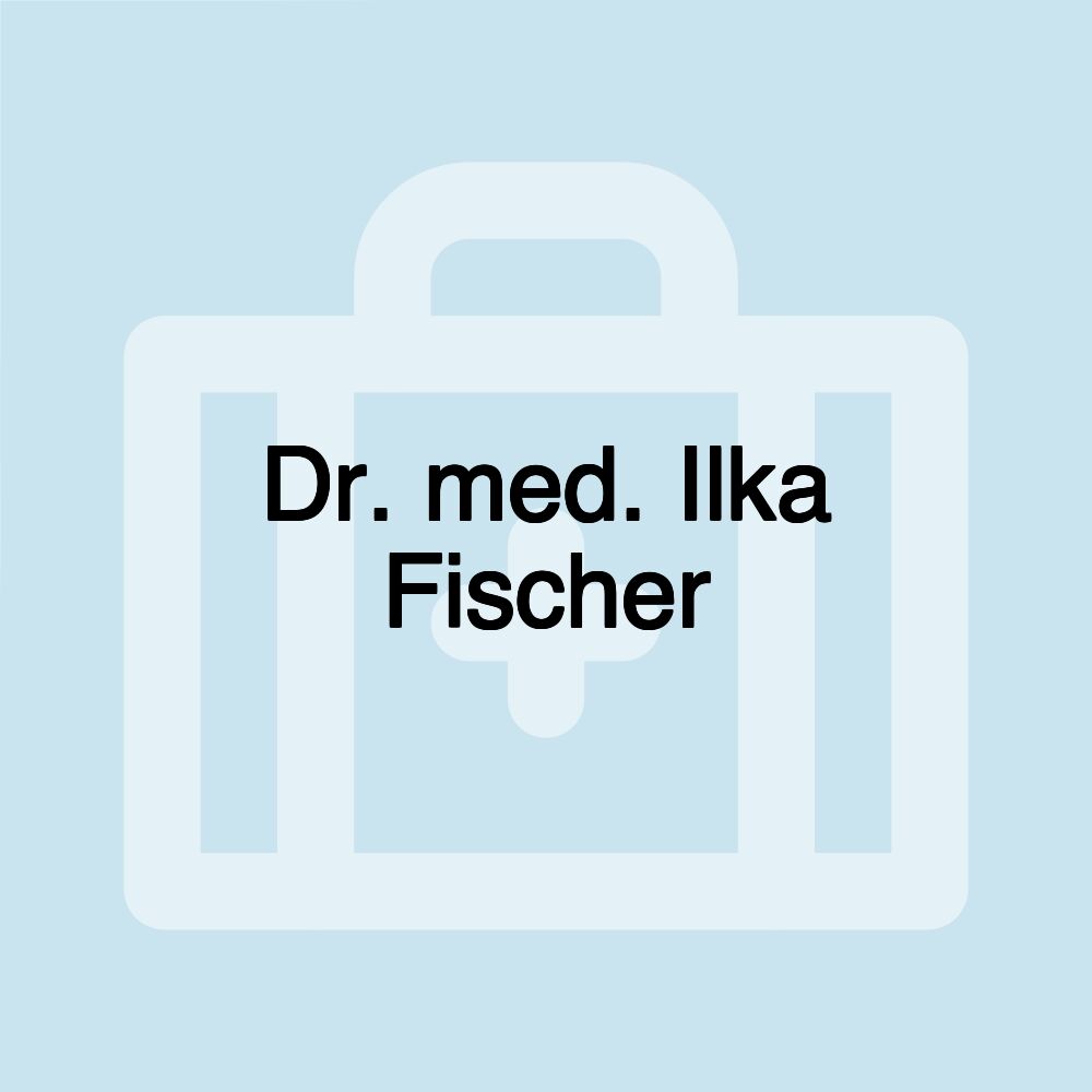 Dr. med. Ilka Fischer