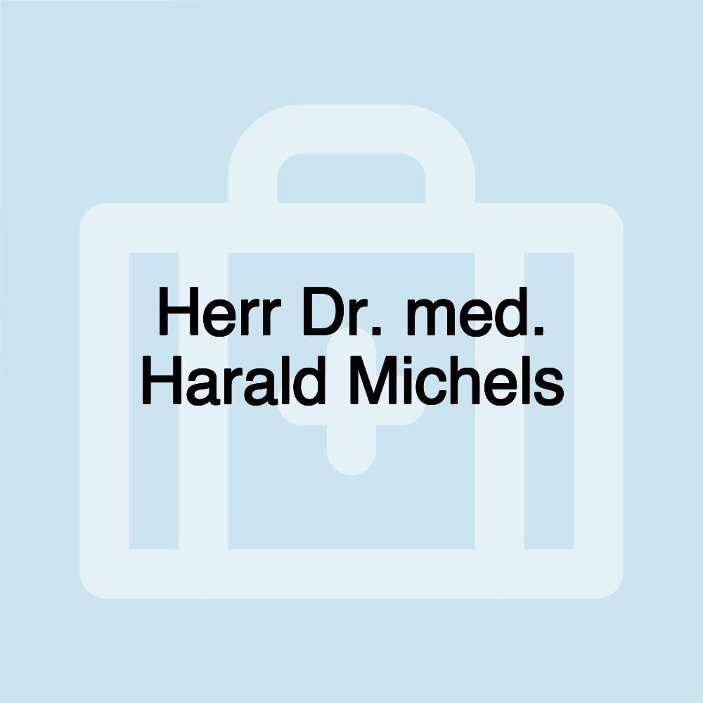 Herr Dr. med. Harald Michels