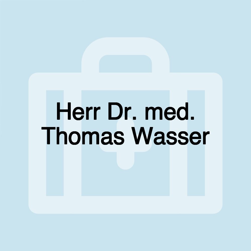 Herr Dr. med. Thomas Wasser