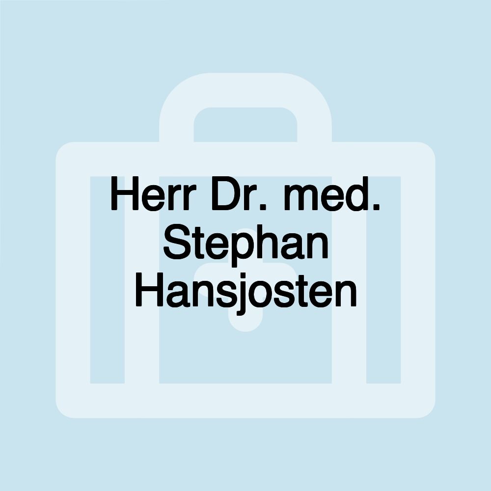 Herr Dr. med. Stephan Hansjosten